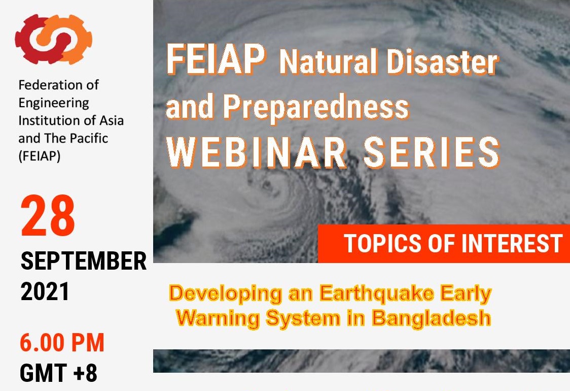 Developing an Earthquake Early Warning System in Bangladesh - a FEIAP Webinar Series organized by Standing Committee on Natural Disaster Preparedness